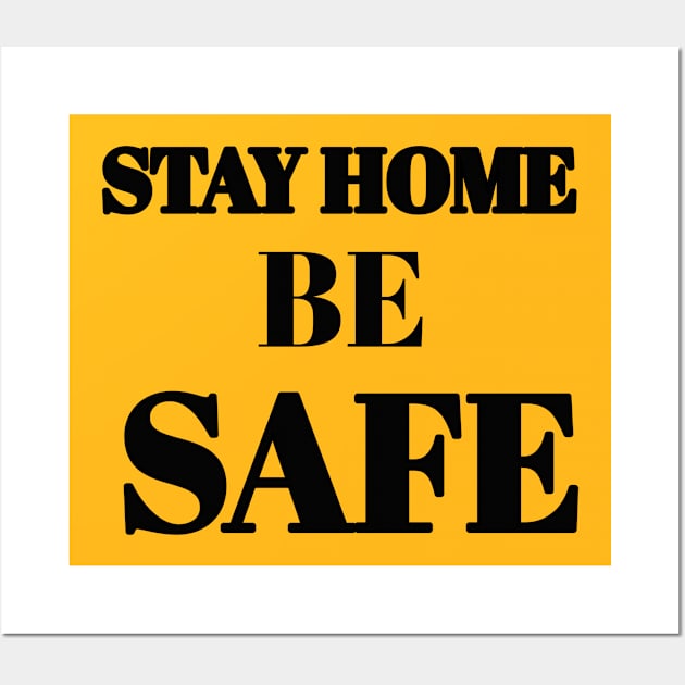 Stay home be safe Wall Art by Abdo Shop